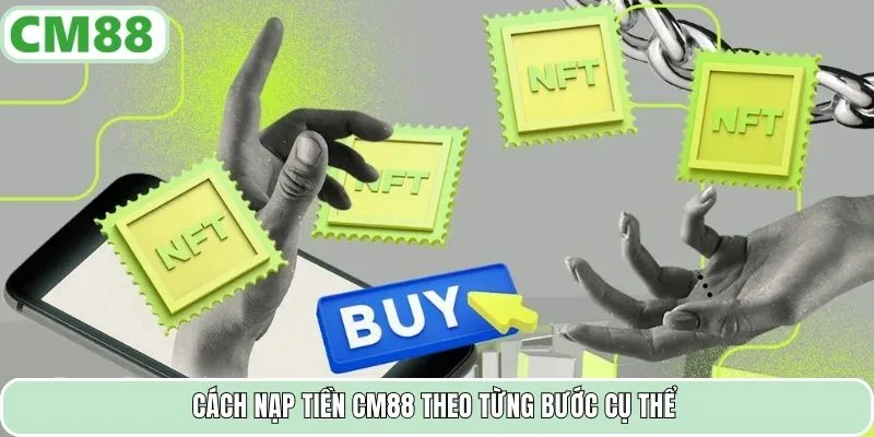 Cách nạp tiền CM88 theo từng bước cụ thể